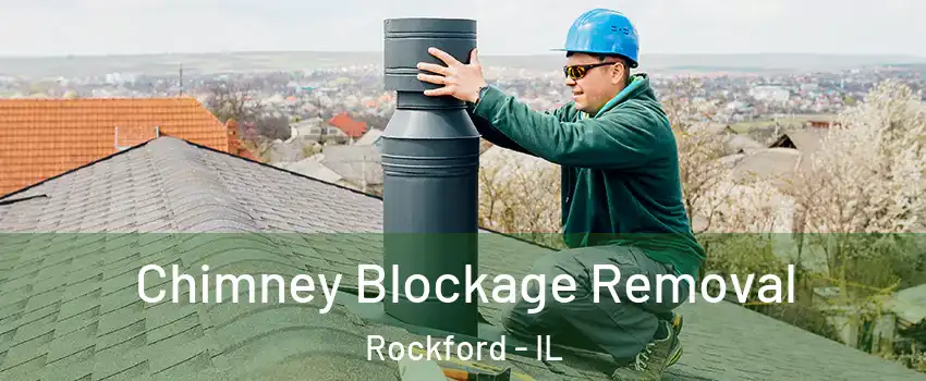  Chimney Blockage Removal Rockford - IL