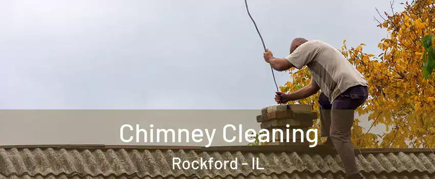  Chimney Cleaning Rockford - IL