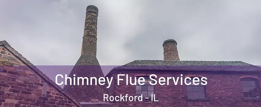  Chimney Flue Services Rockford - IL