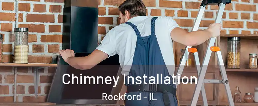  Chimney Installation Rockford - IL