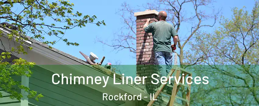  Chimney Liner Services Rockford - IL