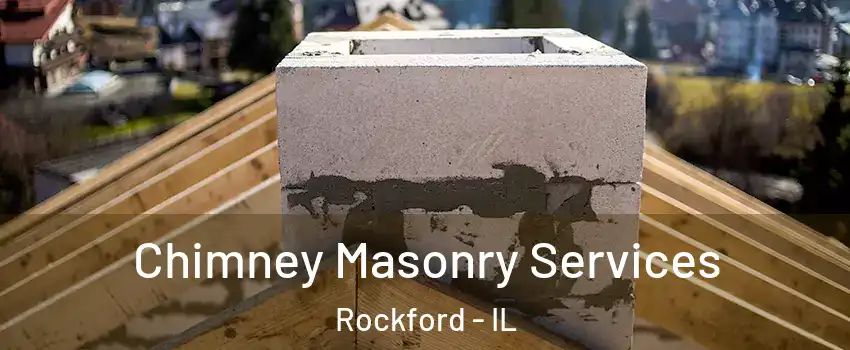  Chimney Masonry Services Rockford - IL
