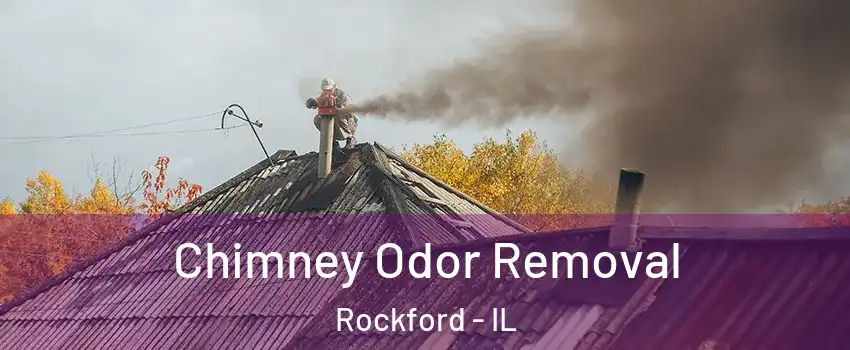  Chimney Odor Removal Rockford - IL
