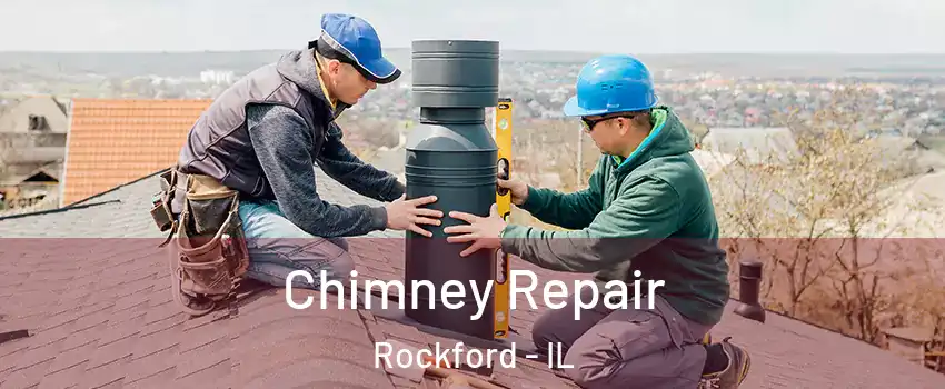  Chimney Repair Rockford - IL