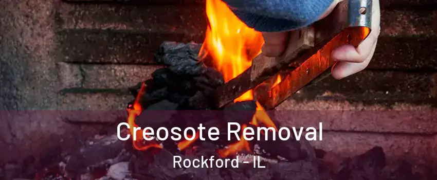  Creosote Removal Rockford - IL