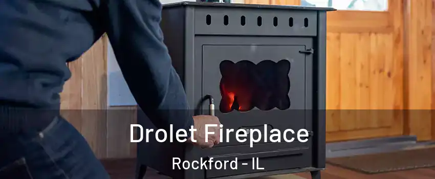  Drolet Fireplace Rockford - IL