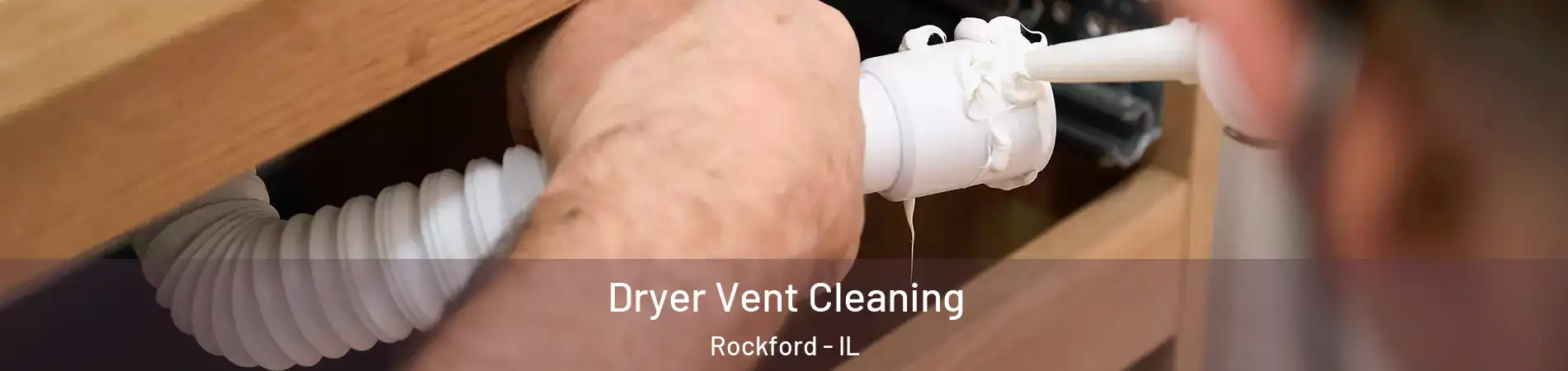  Dryer Vent Cleaning Rockford - IL