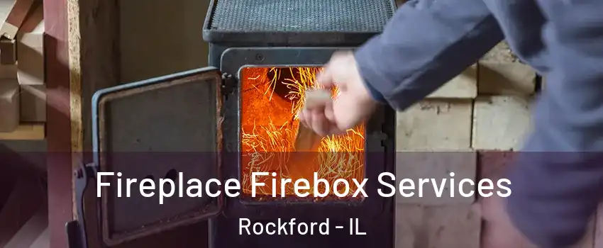  Fireplace Firebox Services Rockford - IL