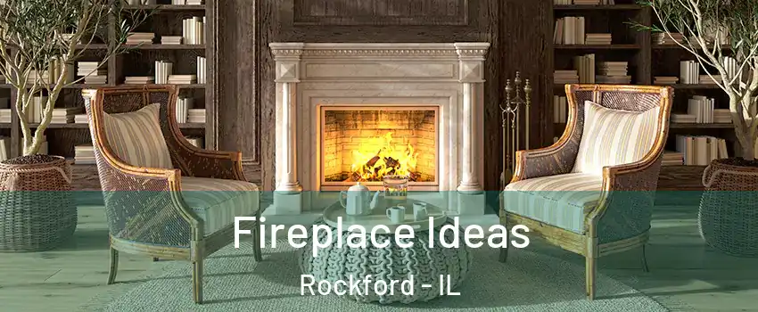  Fireplace Ideas Rockford - IL