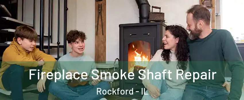  Fireplace Smoke Shaft Repair Rockford - IL