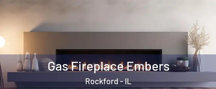  Gas Fireplace Embers Rockford - IL