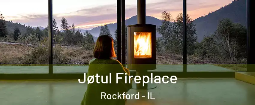  Jøtul Fireplace Rockford - IL