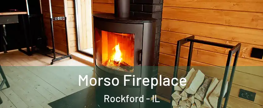  Morso Fireplace Rockford - IL