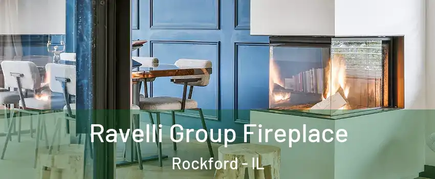  Ravelli Group Fireplace Rockford - IL