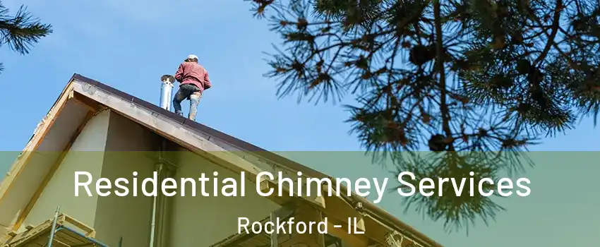  Residential Chimney Services Rockford - IL
