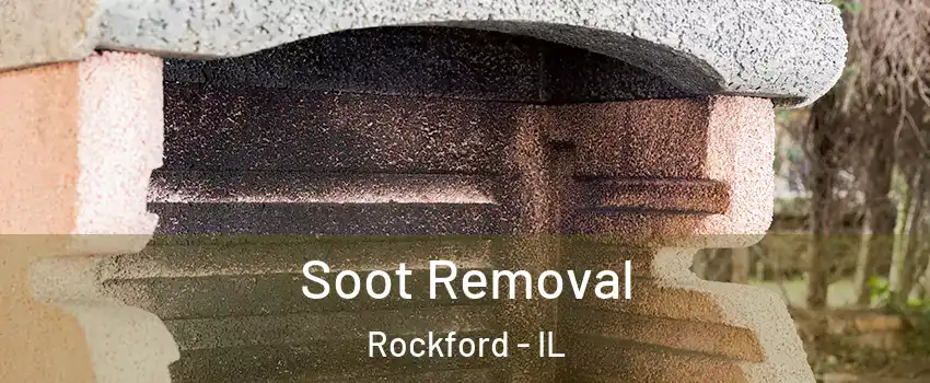  Soot Removal Rockford - IL